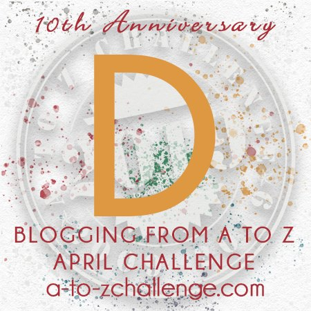 Letter D in A to Z Blogging Challenge